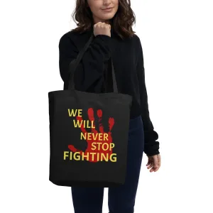 "We Will Never Stop Fighting Eco Tote Bag | Organic Cotton Reusable Bag"